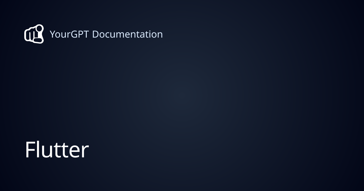 Flutter | YourGPT Documentation