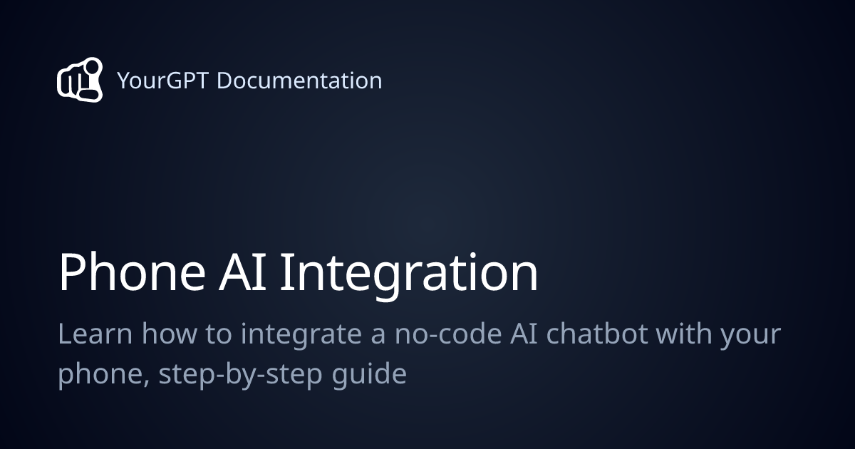 Phone AI Integration | YourGPT Documentation