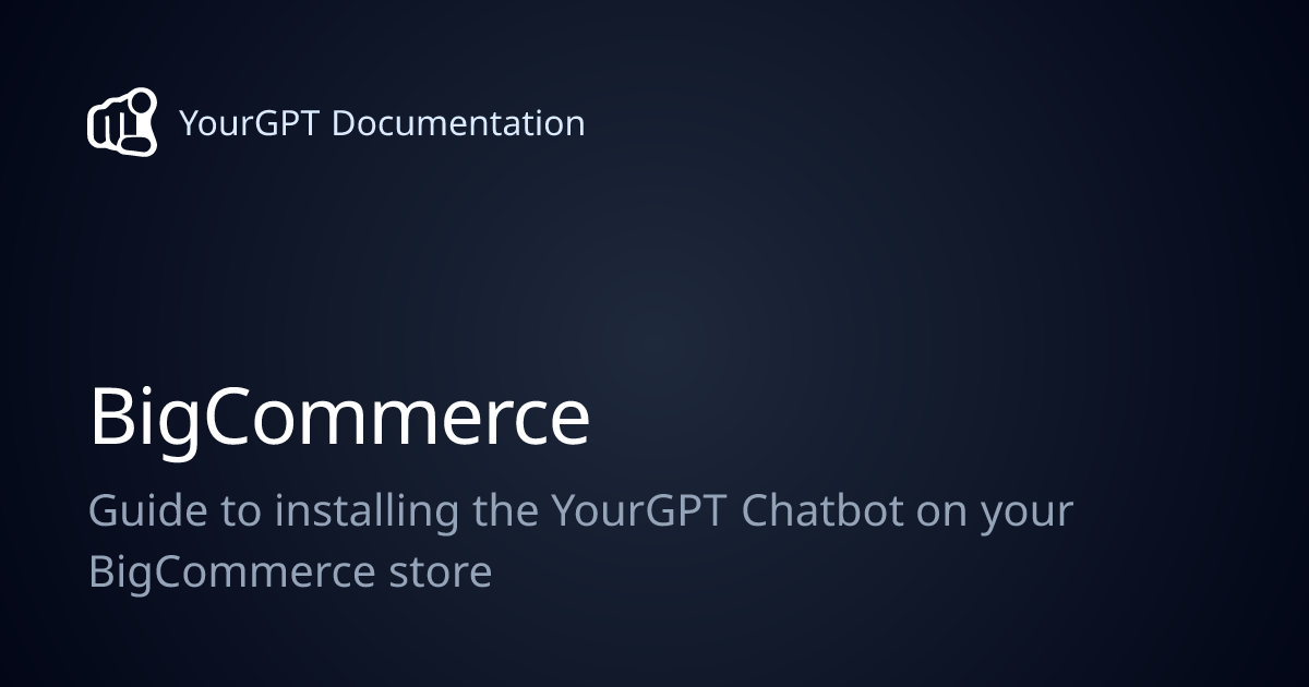 BigCommerce | YourGPT Documentation