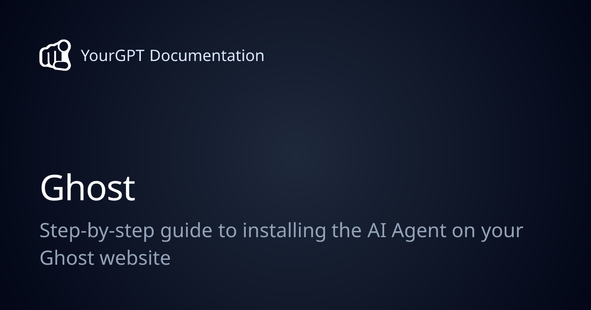 Ghost | YourGPT Documentation
