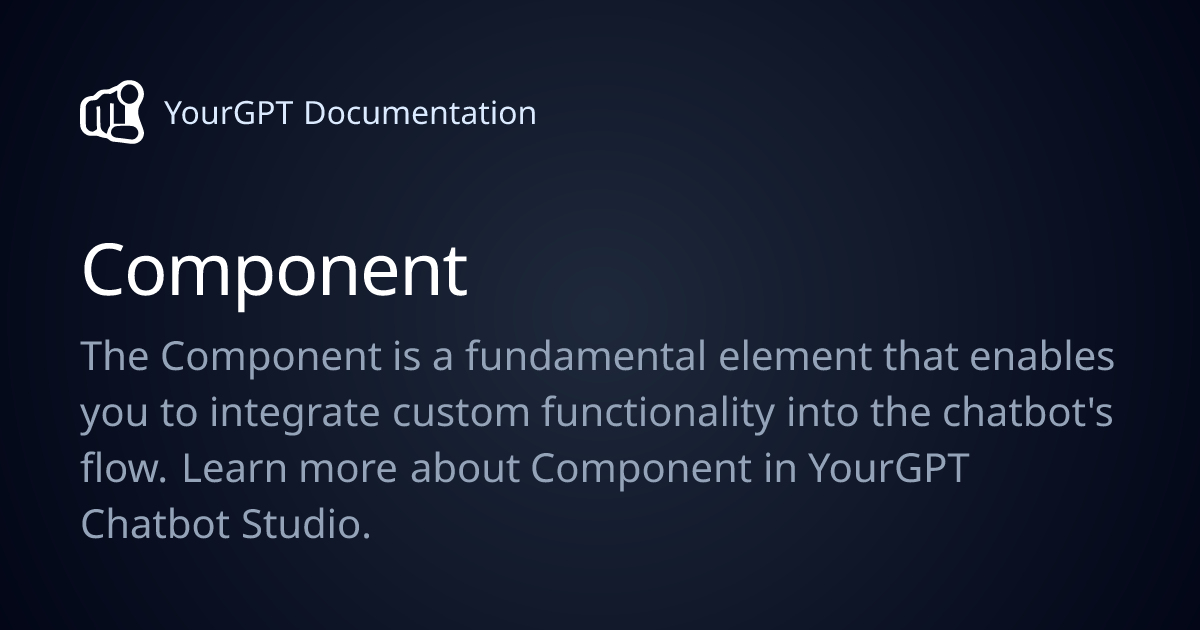 Component | YourGPT Documentation
