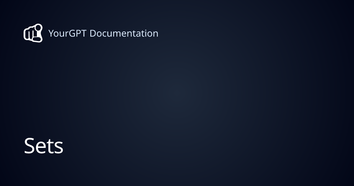 Sets | YourGPT Documentation