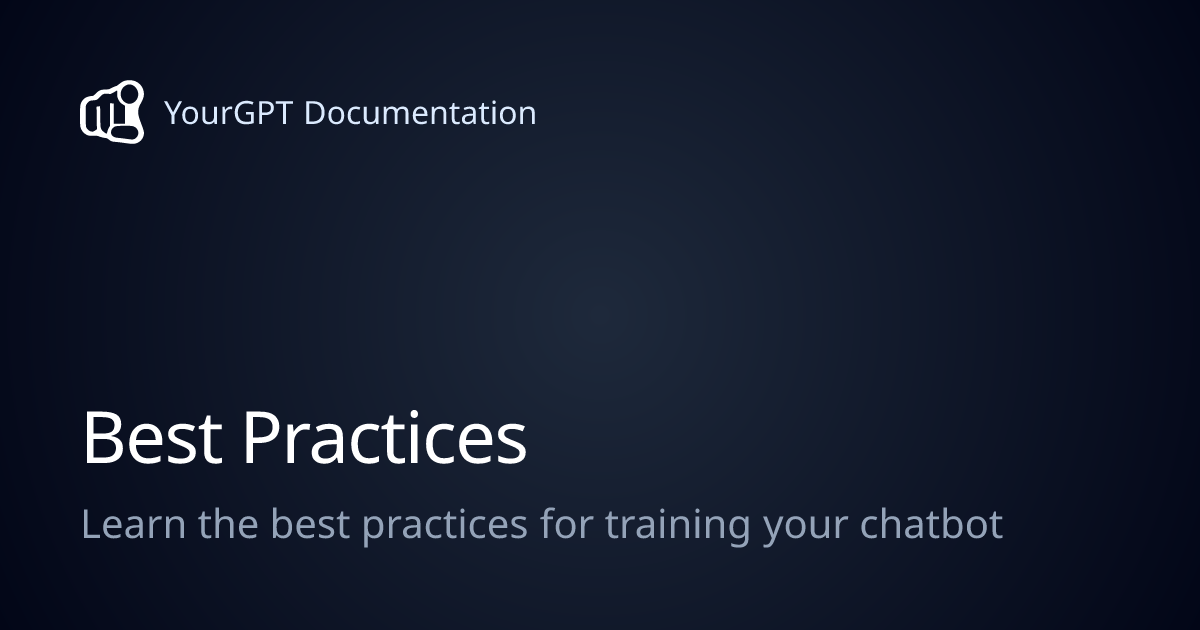 Best Practices | YourGPT Documentation