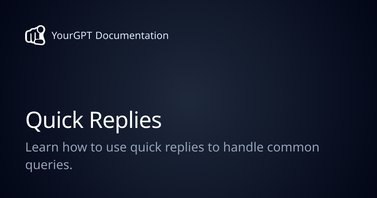 Quick Replies | YourGPT Documentation