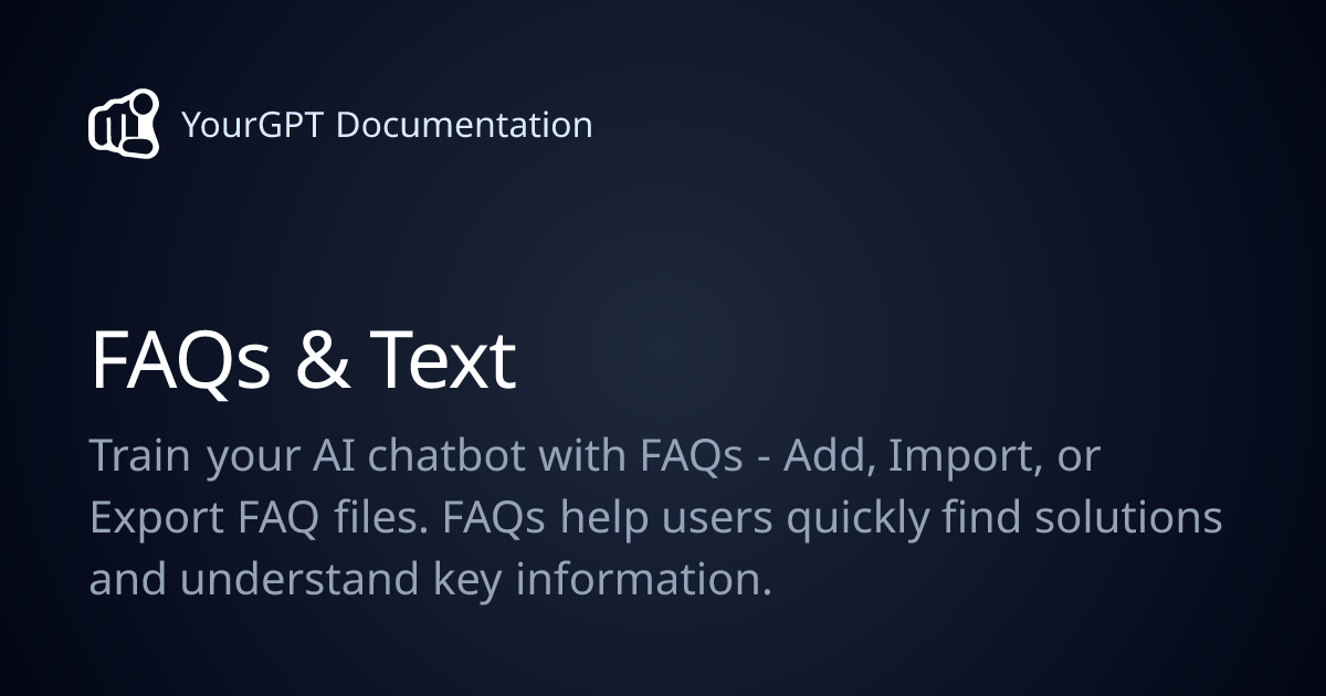 FAQs & Text | YourGPT Documentation